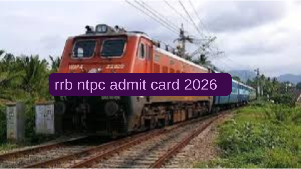 rrb ntpc admit card 2026